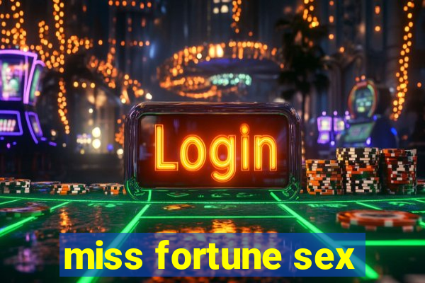 miss fortune sex